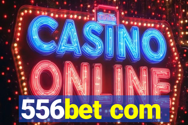 556bet com